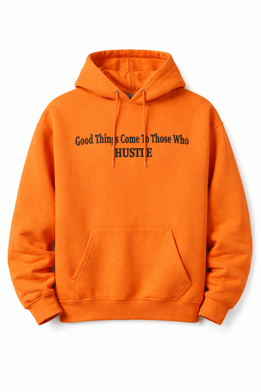 Good Things Come To Those Who Hustle Hoodie | Unisex